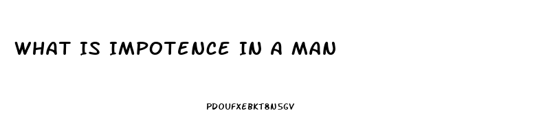 What Is Impotence In A Man