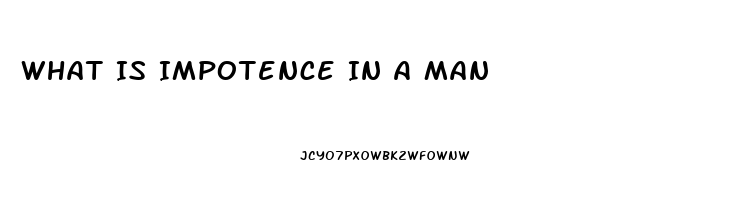 What Is Impotence In A Man