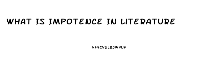 What Is Impotence In Literature