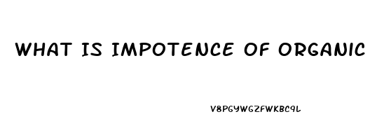 What Is Impotence Of Organic Origin