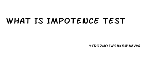 What Is Impotence Test