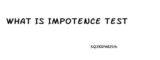 What Is Impotence Test