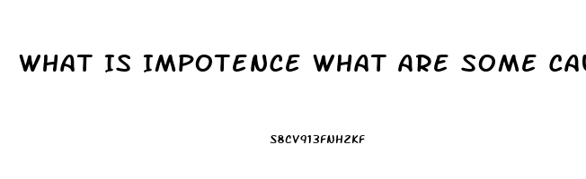 What Is Impotence What Are Some Causes