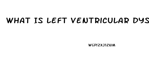 What Is Left Ventricular Dysfunction