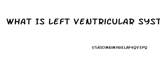What Is Left Ventricular Systolic Dysfunction