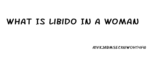 What Is Libido In A Woman