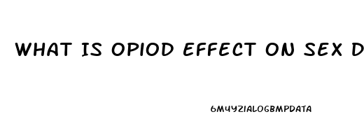 What Is Opiod Effect On Sex Drive