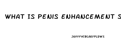 What Is Penis Enhancement Surgery