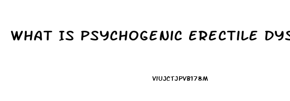 What Is Psychogenic Erectile Dysfunction