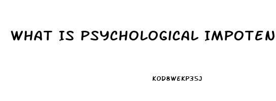 What Is Psychological Impotence