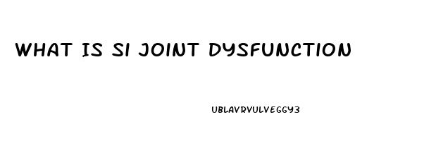 What Is Si Joint Dysfunction