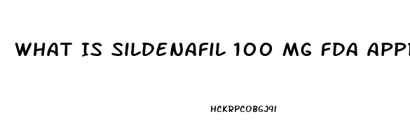 What Is Sildenafil 100 Mg Fda Approved For