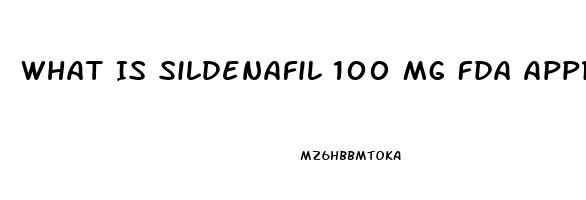 What Is Sildenafil 100 Mg Fda Approved For