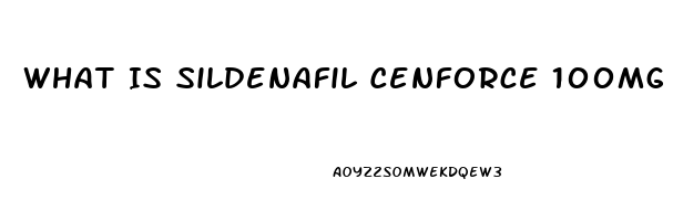 What Is Sildenafil Cenforce 100mg