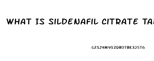 What Is Sildenafil Citrate Tablets 100mg Used For