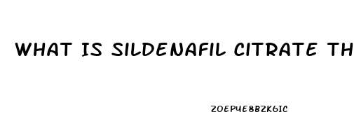 What Is Sildenafil Citrate That Is In Chemtrails