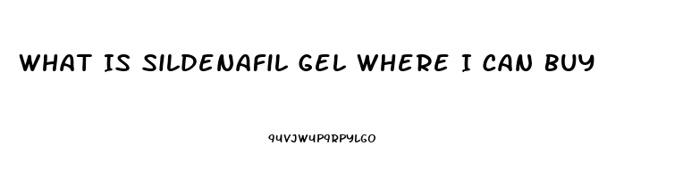 What Is Sildenafil Gel Where I Can Buy