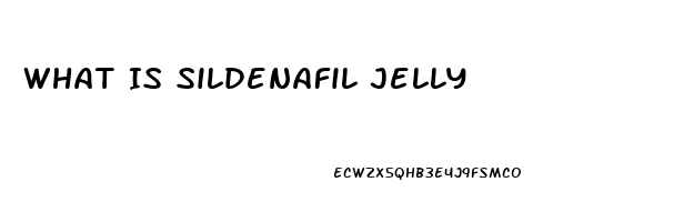 What Is Sildenafil Jelly