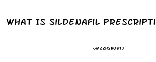 What Is Sildenafil Prescription