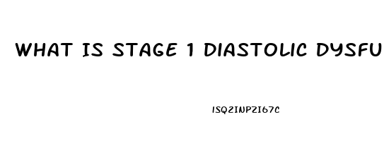 What Is Stage 1 Diastolic Dysfunction