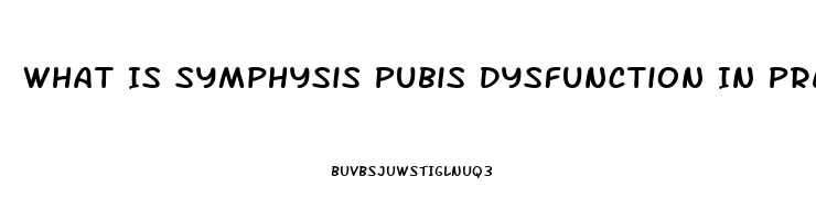 What Is Symphysis Pubis Dysfunction In Pregnancy