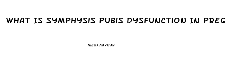 What Is Symphysis Pubis Dysfunction In Pregnancy