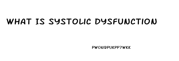 What Is Systolic Dysfunction