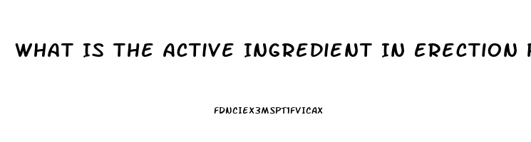 What Is The Active Ingredient In Erection Pills