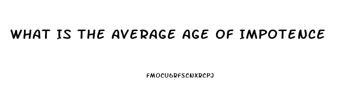 What Is The Average Age Of Impotence