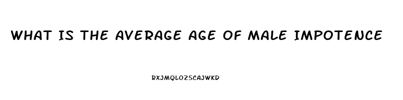 What Is The Average Age Of Male Impotence