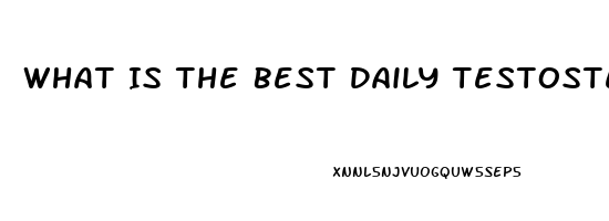 What Is The Best Daily Testosterone Booster