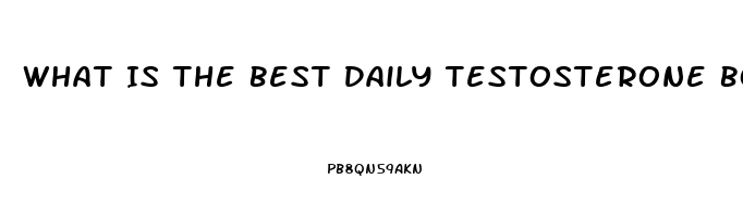 What Is The Best Daily Testosterone Booster