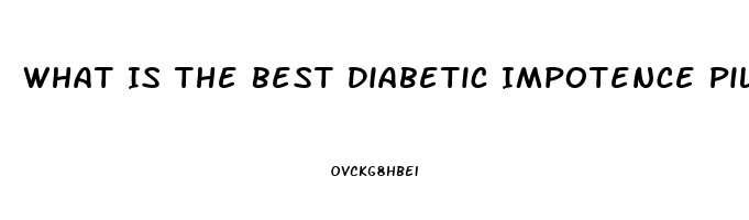 What Is The Best Diabetic Impotence Pill