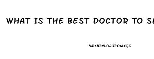 What Is The Best Doctor To See For Libido Problems