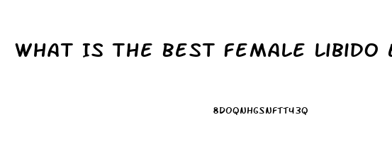 What Is The Best Female Libido Enhancer