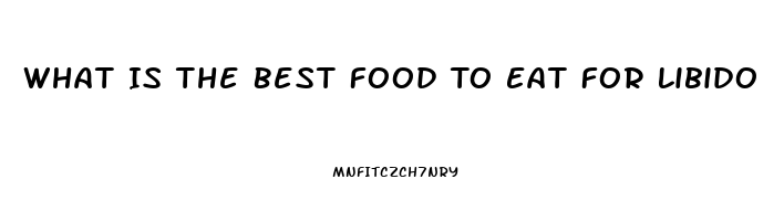 What Is The Best Food To Eat For Libido