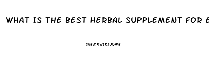 What Is The Best Herbal Supplement For Erectile Dysfunction