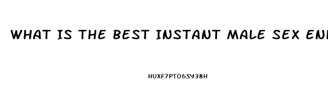 What Is The Best Instant Male Sex Enhancement Pill