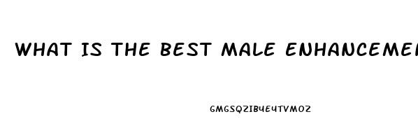 What Is The Best Male Enhancement At Gnc