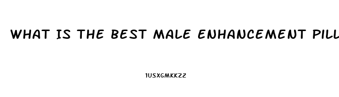 What Is The Best Male Enhancement Pill Is It Rexavar