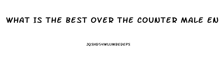 What Is The Best Over The Counter Male Enhancement Pill