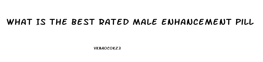 What Is The Best Rated Male Enhancement Pill