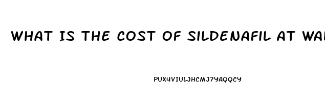 What Is The Cost Of Sildenafil At Walmart