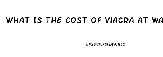 What Is The Cost Of Viagra At Walmart