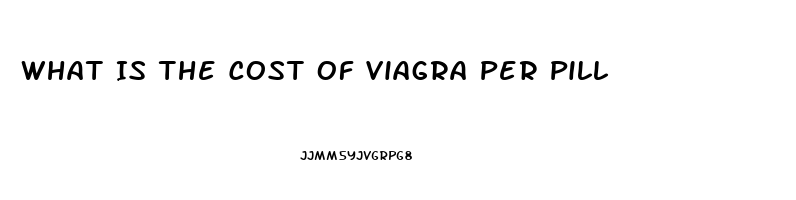 What Is The Cost Of Viagra Per Pill