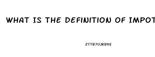 What Is The Definition Of Impotence