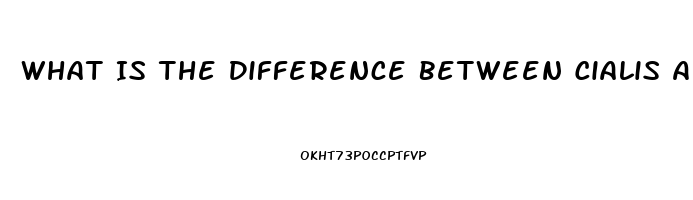 What Is The Difference Between Cialis And Viagra