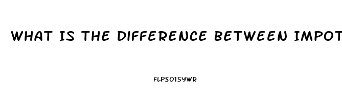 What Is The Difference Between Impotence And Erectile Dysfunction