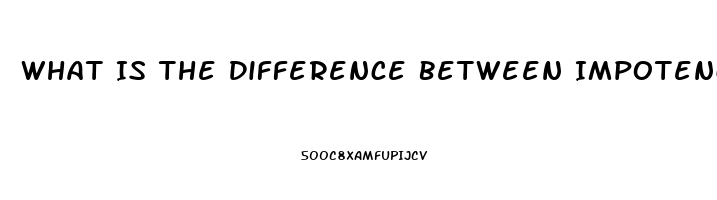 What Is The Difference Between Impotence And Sterility