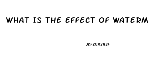 What Is The Effect Of Watermelon Mix With Sildenafil